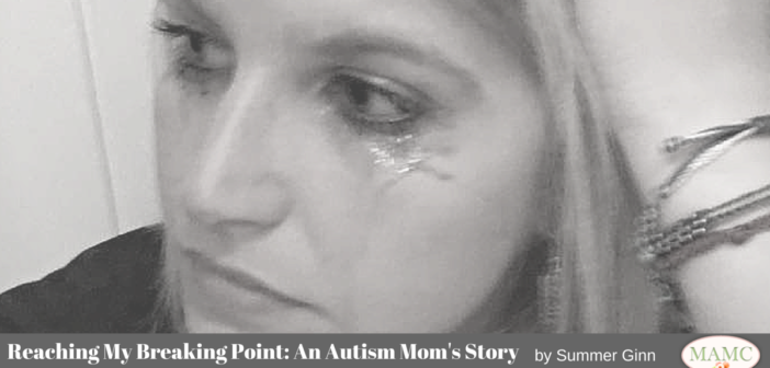 Reaching My Breaking Point: An Autism Mom's Story by Summer Ginn