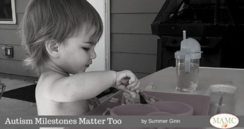 Autism Milestones Matter Too by Summer Ginn