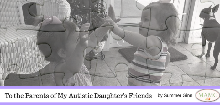To the Parents of My Autistic Daughter's Friends by Summer Ginn