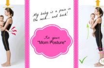 My baby is a pain in my neck: Fix Your Mom Posture